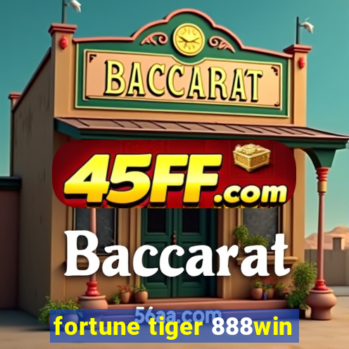 fortune tiger 888win